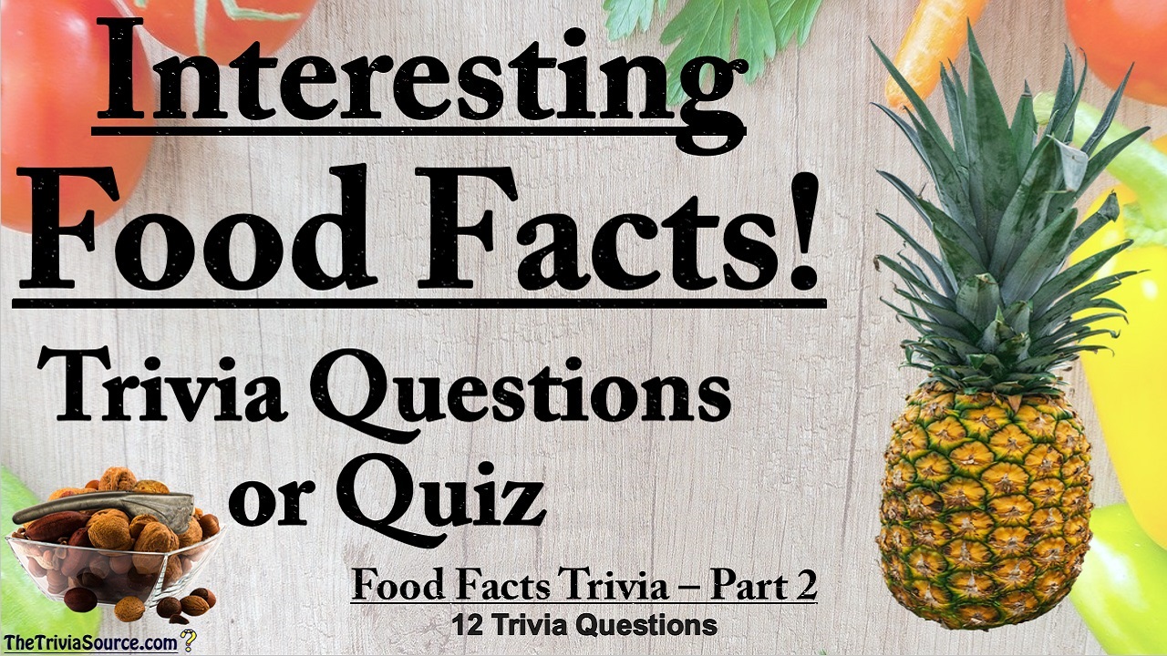 Interesting Food Facts Interactive Trivia Questions or Quiz Thumbnail